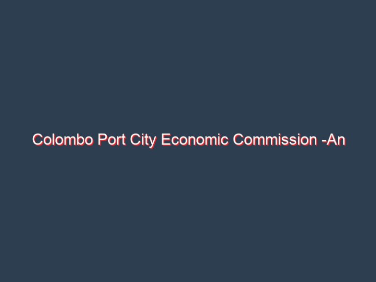 Colombo Port City Economic Commission -An authority without any real authority  By Basil Fernando