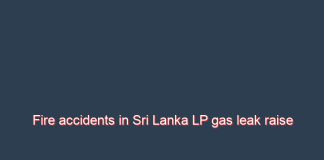 Fire accidents in Sri Lanka LP gas leak raise safety questions