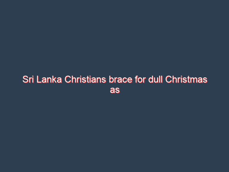 Sri Lanka Christians brace for dull Christmas as high living costs, gas explosions bite