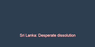 Sri Lanka: Desperate dissolution