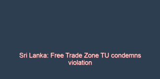 Sri Lanka: Free Trade Zone TU condemns violation of “People’s Sovereignty” using Constitutional provisions