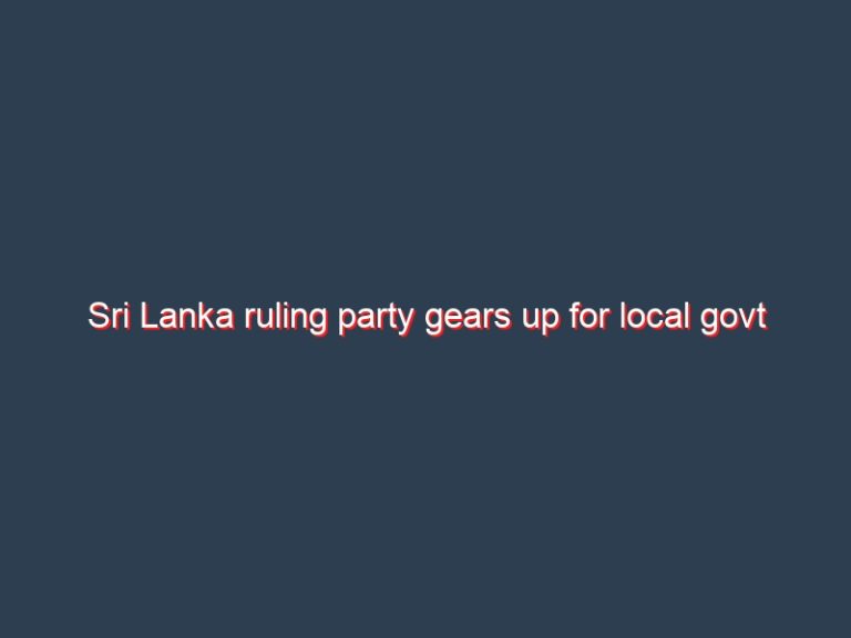 Sri Lanka ruling party gears up for local govt polls amid growing public dissatisfaction