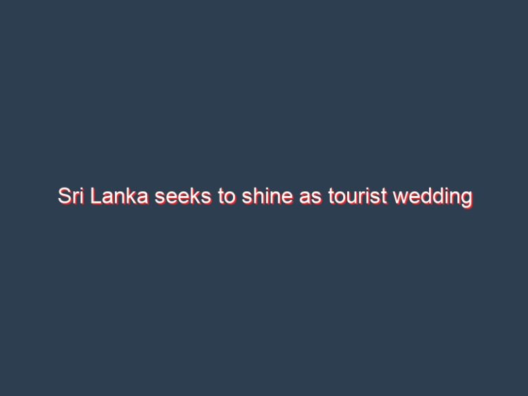 Sri Lanka seeks to shine as tourist wedding destination