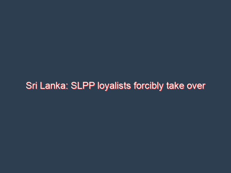 Sri Lanka: SLPP loyalists forcibly take over state media institutions