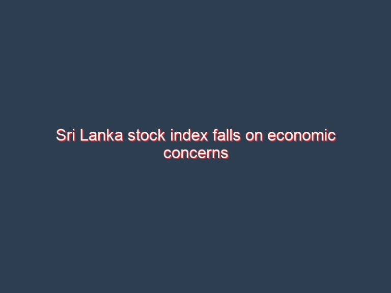 Sri Lanka stock index falls on economic concerns amid foreign selling