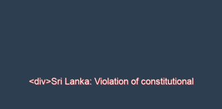 Sri Lanka: Violation of constitutional provisions & breach of parliamentary provisions becoming the new norm.