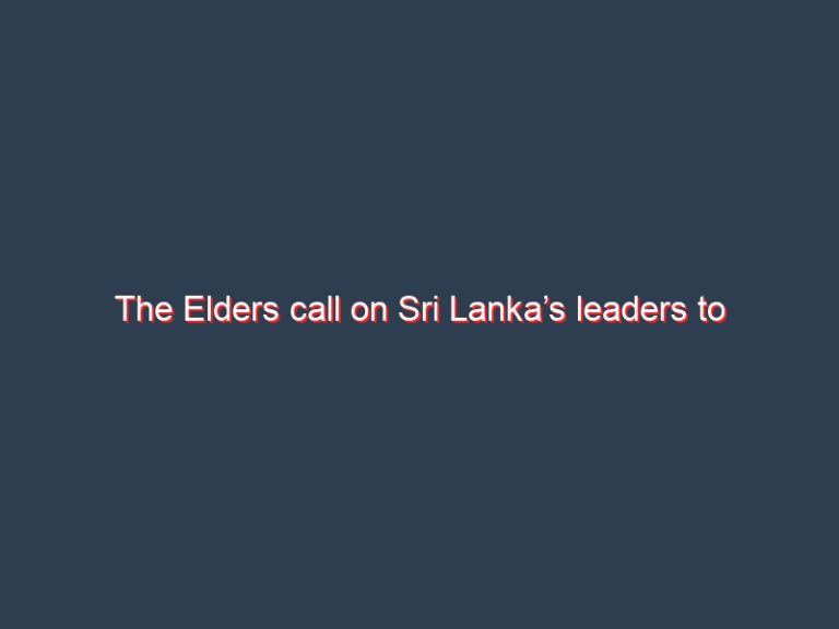 The Elders call on Sri Lanka’s leaders to uphold constitutional law