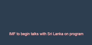IMF to begin talks with Sri Lanka on program