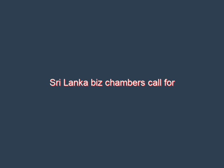 Sri Lanka biz chambers call for debt-restructuring, IMF deal, market pricing of energy