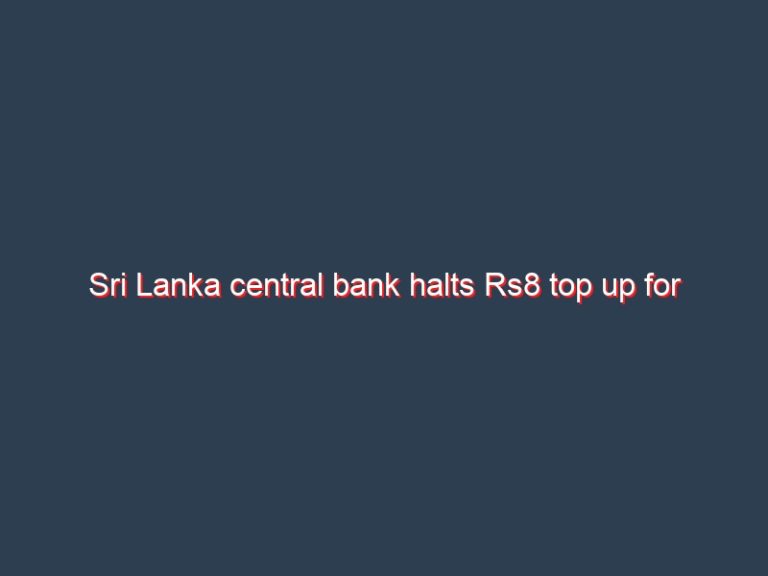 Sri Lanka central bank halts Rs8 top up for remittances, questions over Rs38