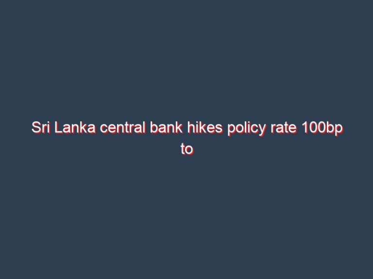 Sri Lanka central bank hikes policy rate 100bp to counter forex crisis