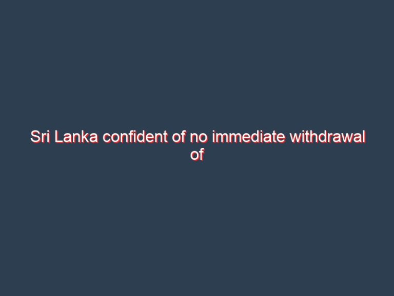 Sri Lanka confident of no immediate withdrawal of EU’s GSP Plus trade concession