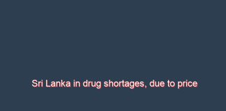 Sri Lanka in drug shortages, due to price controls, forex crisis, NMRA delays