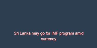 Sri Lanka may go for IMF program amid currency float, rising oil prices, source say