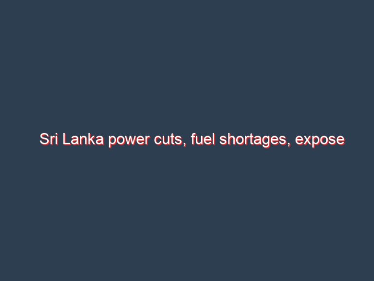 Sri Lanka power cuts, fuel shortages, expose forex crisis – EXPLAINER