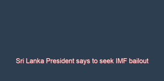 Sri Lanka President says to seek IMF bailout