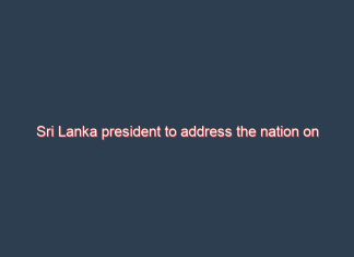 Sri Lanka president to address the nation on Wednesday amid economic crisis, protests