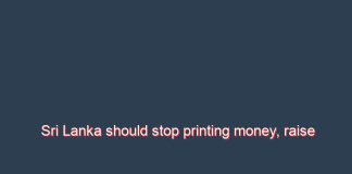 Sri Lanka should stop printing money, raise interest rates, taxes: IMF