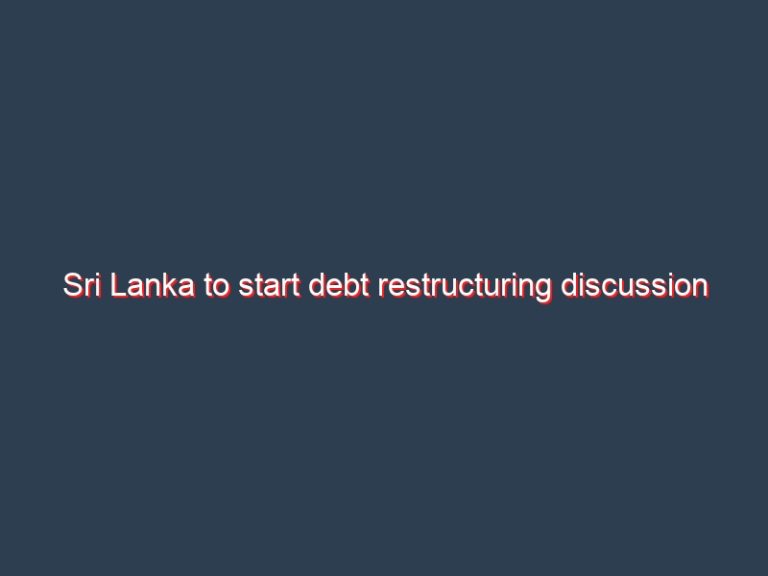 Sri Lanka to start debt restructuring discussion with IMF – Reuters