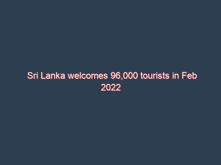 Sri Lanka welcomes 96,000 tourists in Feb 2022 led by Russia