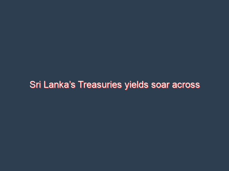 Sri Lanka’s Treasuries yields soar across maturities, one year up 142-bp
