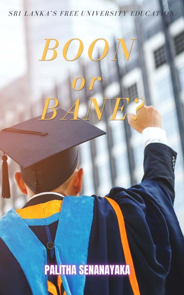 Sri Lanka’s Free University Education: Boon or Bane? | ශ්‍රී ලංකාවේ නිදහස් විශ්වවිද්‍යාල අධ්‍යාපනය: වාසියක් ද අවාසියක් ද?